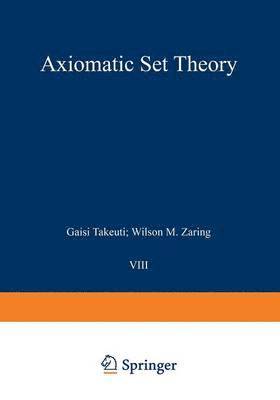 G. Takeuti, W.M. Zaring, W. M. Zaring, Gaisi Takeuti - Axiomatic Set Theory, Häftad