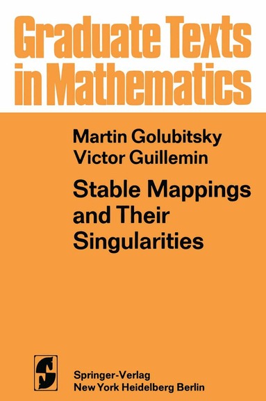 M. Golubitsky, V. Guillemin - Stable Mappings and Their Singularities, Häftad