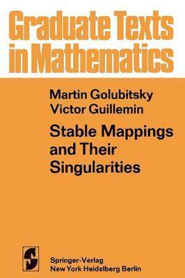 M. Golubitsky, V. Guillemin, Martin Golubitsky - Stable Mappings and Their Singularities, Häftad