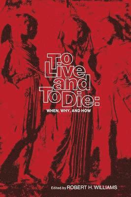 To Live and To Die: When, Why, and How 1