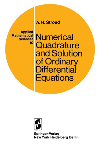 A.H. Stroud - Numerical Quadrature and Solution of Ordinary Differential Equations, Häftad