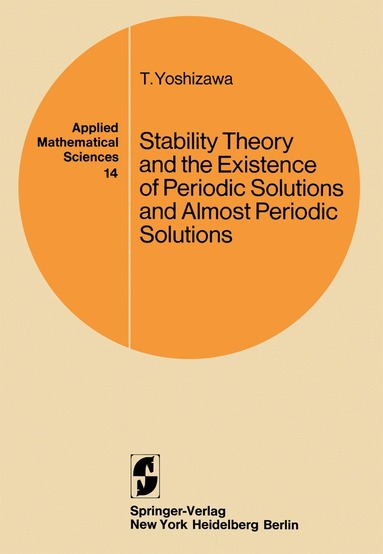 T. Yoshizawa - Stability Theory and the Existence of Periodic Solutions and Almost Periodic Solutions, Häftad