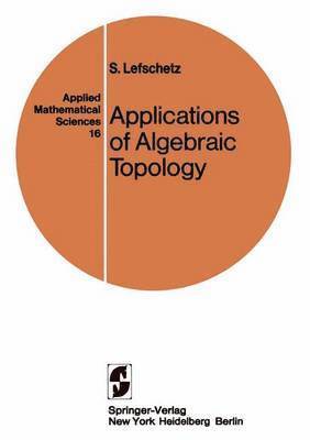 S. Lefschetz - Applications of Algebraic Topology, Häftad
