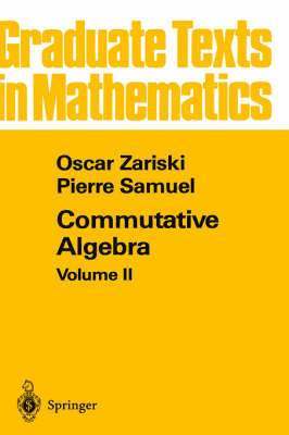 O. Zariski, P. Samuel - Commutative Algebra II, Inbunden