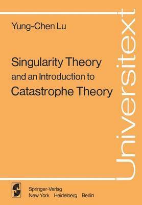 Singularity Theory and an Introduction to Catastrophe Theory 1