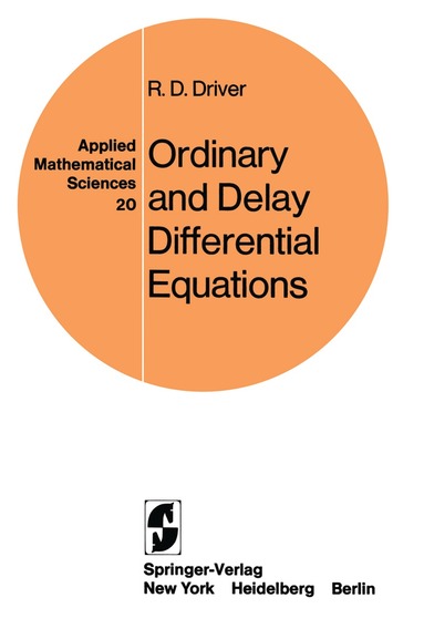 R. D. Driver - Ordinary and Delay Differential Equations, Häftad