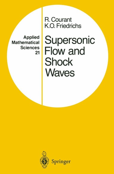 Richard Courant, K.O. Friedrichs - Supersonic Flow and Shock Waves, Inbunden