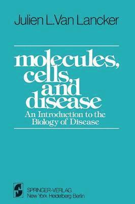 Molecules, Cells, and Disease 1