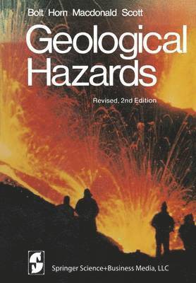 B.A. Bolt, W.L. Horn, G.A. MacDonald, R.F. Scott, B. a. Bolt, W. L. Horn - Geological Hazards, Häftad