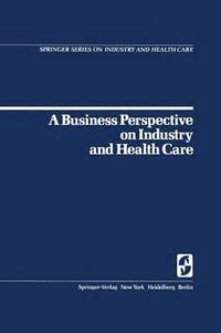 bokomslag A Business Perspective on Industry and Health Care