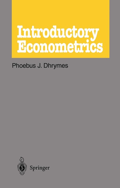 P. J. Dhrymes - Introductory Econometrics, Inbunden