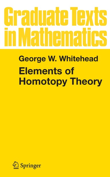 George W. Whitehead - Elements of Homotopy Theory, Inbunden