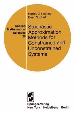 Stochastic Approximation Methods for Constrained and Unconstrained Systems 1