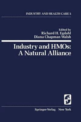 Industry and HMOs: A Natural Alliance 1