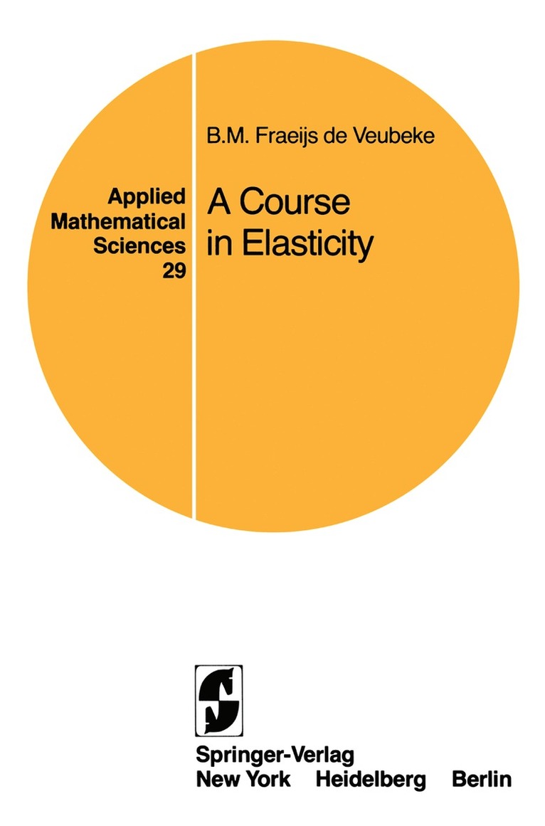 B. M. Fraeijs de Veubeke, B. M. Fraeijs De Veubeke, B. Fraeijs De Veubeke - Course in Elasticity, Häftad
