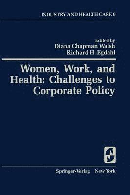 Women, Work, and Health: Challenges to Corporate Policy 1