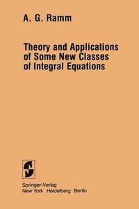 bokomslag Theory and Applications of Some New Classes of Integral Equations