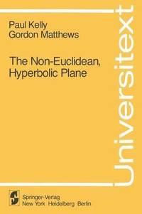 bokomslag The Non-Euclidean, Hyperbolic Plane