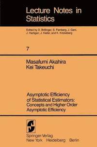 bokomslag Asymptotic Efficiency of Statistical Estimators: Concepts and Higher Order Asymptotic Efficiency