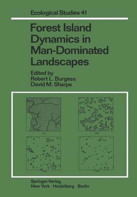 Forest Island Dynamics in Man-Dominated Landscapes 1