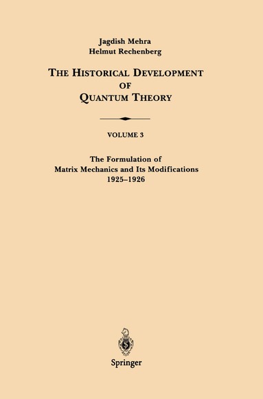 Jagdish Mehra, Helmut Rechenberg - Formulation of Matrix Mechanics and Its Modifications 1925–1926, Inbunden