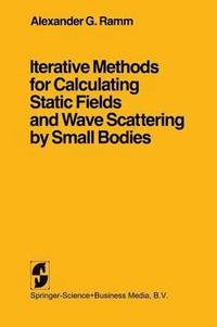 bokomslag Iterative Methods for Calculating Static Fields and Wave Scattering by Small Bodies