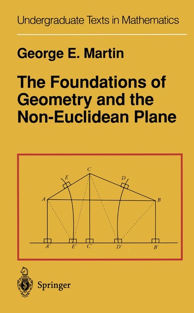 G.E. Martin - Foundations of Geometry and the Non-Euclidean Plane, Inbunden