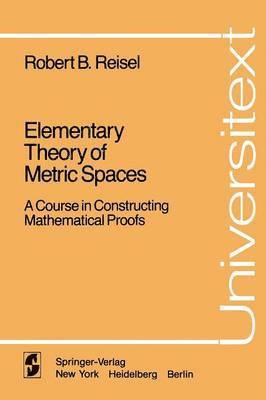 Robert B. Reisel - Elementary Theory of Metric Spaces, Häftad
