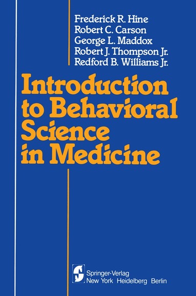F.R. Hine, R.C. Carson, G.L. Maddox, R.J. Jr. Thompson, R.B. Williams - Introduction to Behavioral Science in Medicine, Häftad