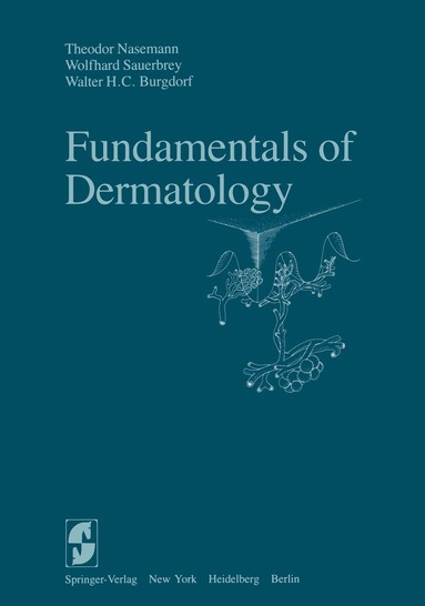 T. Nasemann, W. Sauerbrey, W.H.C. Burgdorf, T. Nasemann, W. Sauerbrey - Fundamentals of Dermatology, Häftad