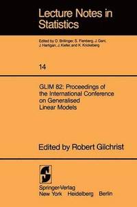 bokomslag GLIM 82: Proceedings of the International Conference on Generalised Linear Models