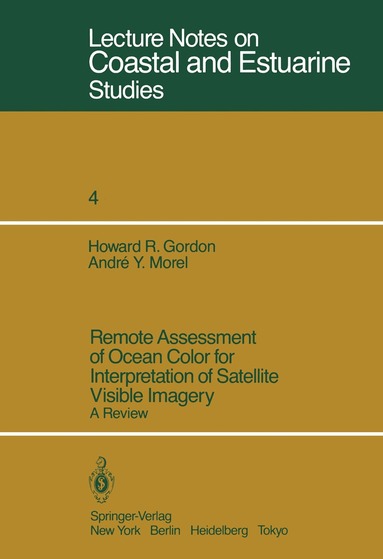 H. R. Gordon, A. Y. Morel, H. R. Gordon, A. Y. Morel - Remote Assessment of Ocean Color for Interpretation of Satellite Visible Imagery, Häftad