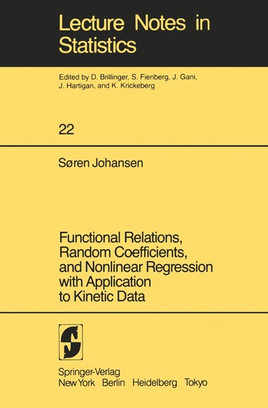 S. Johansen - Functional Relations, Random Coefficients, and Nonlinear Regression with Application to Kinetic Data, Häftad