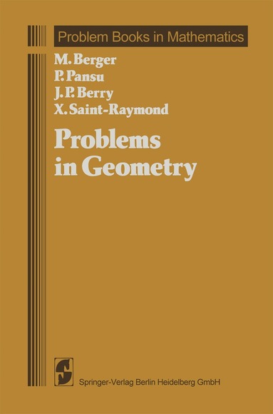 Marcel Berger, P. Pansu, J.-P. Berry, X. Saint-Raymond - Problems in Geometry, Inbunden