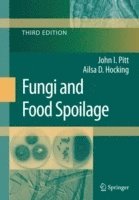 John I. Pitt, Ailsa D. Hocking - Fungi and Food Spoilage, Inbunden