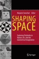 Marjorie Lee Senechal, George Fleck, Marjorie Senechal - Shaping Space, Inbunden