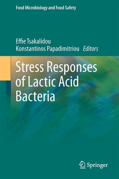 Effie Tsakalidou, Konstantinos Papadimitriou - Stress Responses of Lactic Acid Bacteria, Inbunden