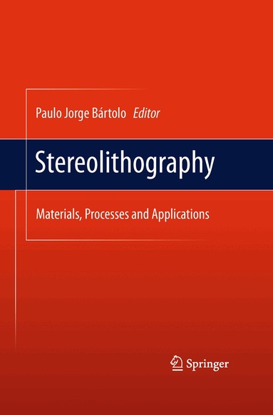 Paulo Jorge Bártolo - Stereolithography, Inbunden