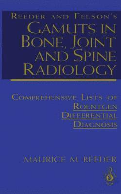 bokomslag Reeder and Felsons Gamuts in Bone, Joint and Spine Radiology