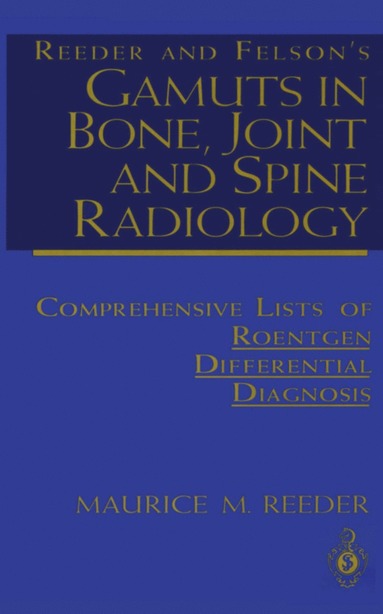 bokomslag Reeder and Felsons Gamuts in Bone, Joint and Spine Radiology