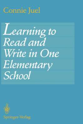 Connie Juel - Learning to Read and Write in One Elementary School, Inbunden
