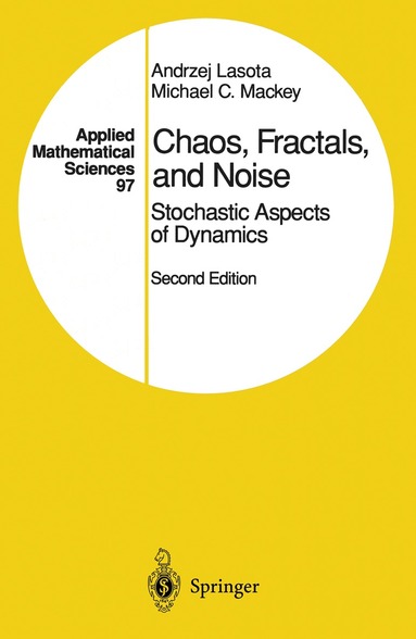 Andrzej Lasota, Michael C. Mackey - Chaos, Fractals, and Noise, Inbunden
