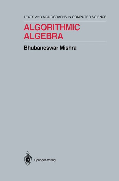 Bhubaneswar Mishra - Algorithmic Algebra, Inbunden