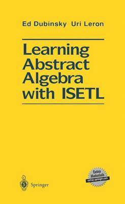 Learning Abstract Algebra with ISETL 1