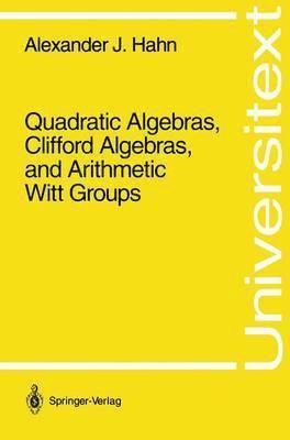 bokomslag Quadratic Algebras, Clifford Algebras, and Arithmetic Witt Groups