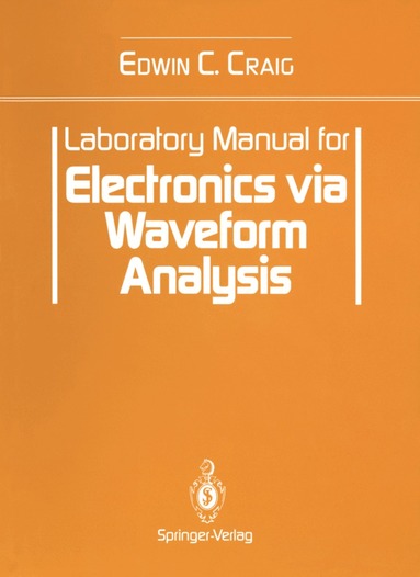 Edwin C. Craig - Laboratory Manual for Electronics via Waveform Analysis, Häftad