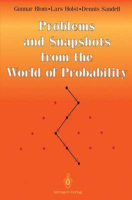 Problems and Snapshots from the World of Probability 1