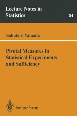 Sakutaro Yamada - Pivotal Measures in Statistical Experiments and Sufficiency, Häftad