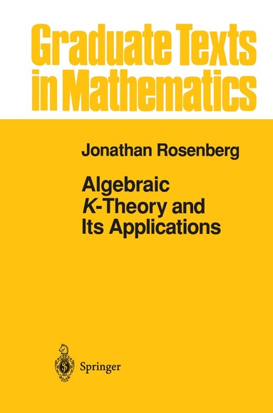 Jonathan Rosenberg - Algebraic K-Theory and Its Applications, Inbunden