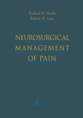 Richard B. North, Robert M. Levy - Neurosurgical Management of Pain, Inbunden